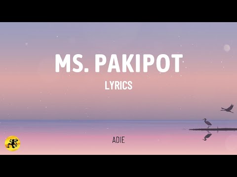 Ms  Pakipot (LYRICS) - Adie