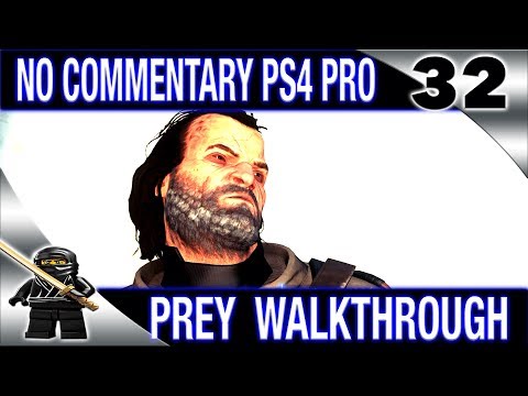 PREY No Commentary Walkthrough - 2017 PREY - Part 32 (PS4 Pro 1080P) - Walter Dahl