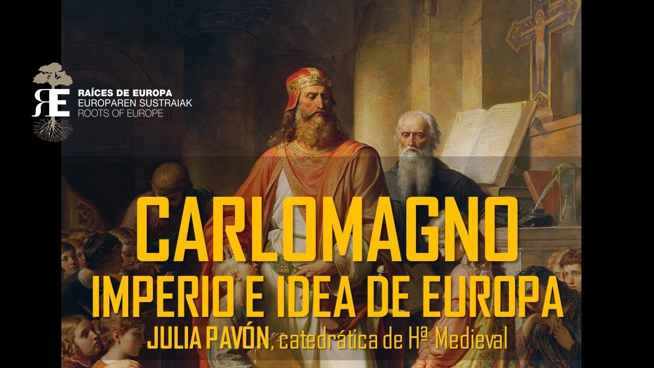 Carlomagno: vida, creación política e idea de Europa. Julia Pavón