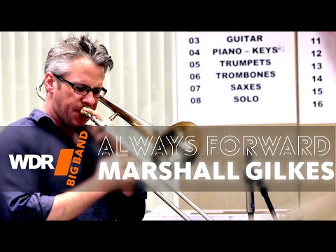 Marshall Gilkes feat. by WDR BIG BAND - Always Forward