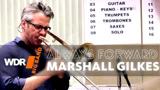 Marshall Gilkes - Always Forward | WDR Big Band