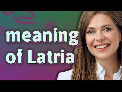 Latria | meaning of Latria