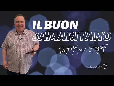 Il buon Samaritano - Past. Mauro Girgenti