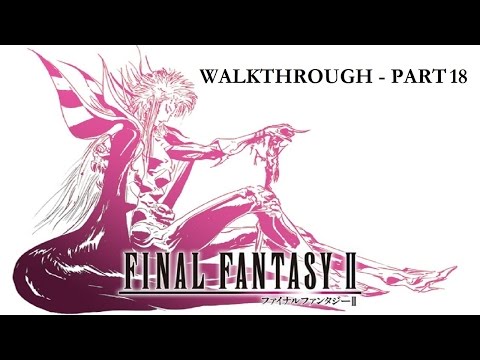 Final Fantasy II #18 - Soul of Rebirth: Unknown Palace and Ultimate Weapons