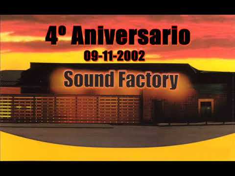 SOUND FACTORY @ 4º ANIVERSARIO (09-11-2002)