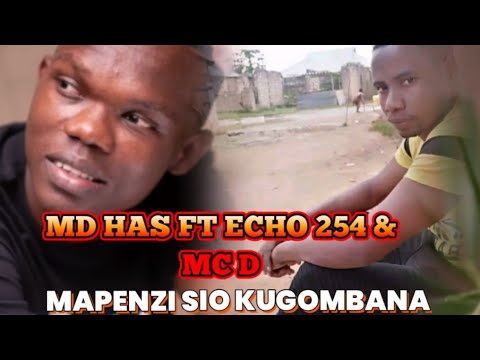 MD HAS FT ECHO 254 FT MC DELZ MAPENZI SIO KUGOMBANA
