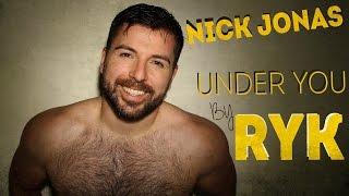 NICK JONAS - Under You (by RYK)