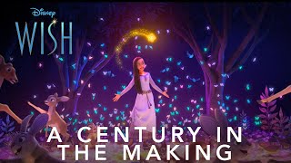 Wish | A Century In The Making