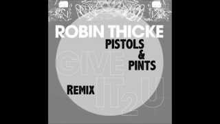 Robin Thicke - Give It 2 U (Pistols &amp; Pints Remix)