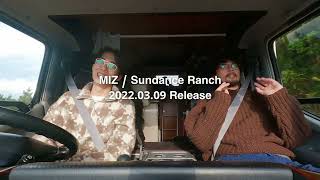 MIZ – Sundance Ranch Teaser