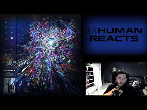 The good, The bad, the... pretty sick! | INHUMAN REACTS TO: Subtronics - FRACTALS