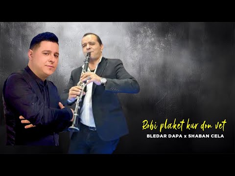 Bledar Dapa x Shaban Cela - Robi plaket kur do vet ( Live)