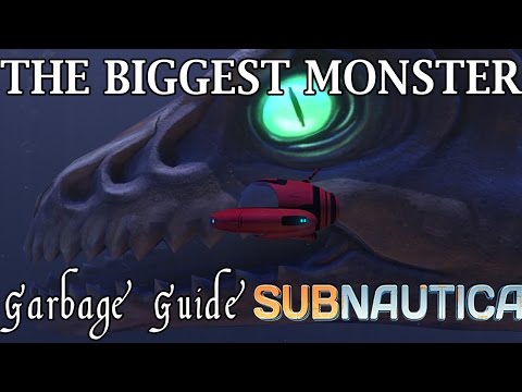 Garbage Guide To Subnautica - The Biggest Monster