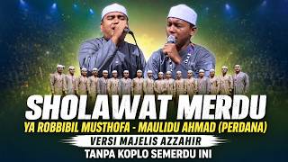 Download lagu TERBARU!!! SHOLAWAT YA ROBBIBIL MUSTHOFA - MAULIDU AHMAD (TANPA KOPLO) SEMERDU INI VERSI AZZAHIR mp3 Download lagu TERBARU!!! SHOLAWAT YA ROBBIBIL MUSTHOFA - MAULIDU AHMAD (TANPA KOPLO) SEMERDU INI VERSI AZZAHIR mp3