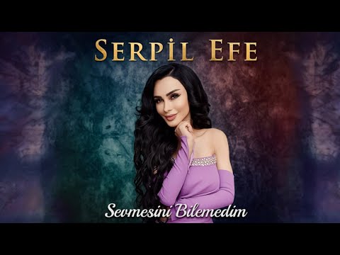 Serpil Efe - Sevmesini Bilemedim ( Offıcial Video ) 4k