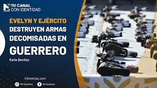 Evelyn y Ejército destruyen armas decomisadas en Guerrero