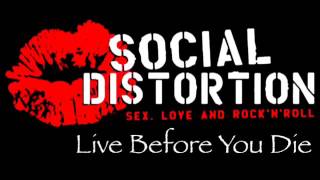 Social Distortion - Live Before You Die