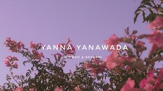 Yanna Yanawada  Slowed & Reverb  යන්න 