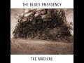 THE BLUES EMERGENCY The Machine 2017 Full Album