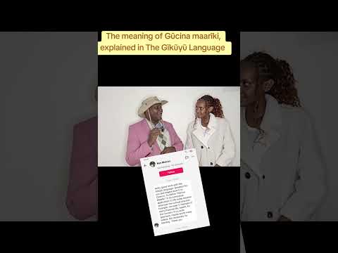 Gũcina maarĩki explained in The Gĩkũyũ Language 