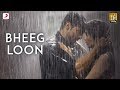 Bheegh Loon - Khamoshiyan | New Full Song Video ...