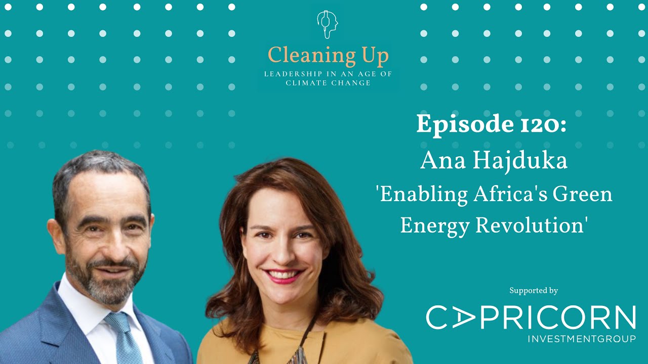 Enabling Africa's Green Energy Revolution - Ep120: Ana Hajduka
