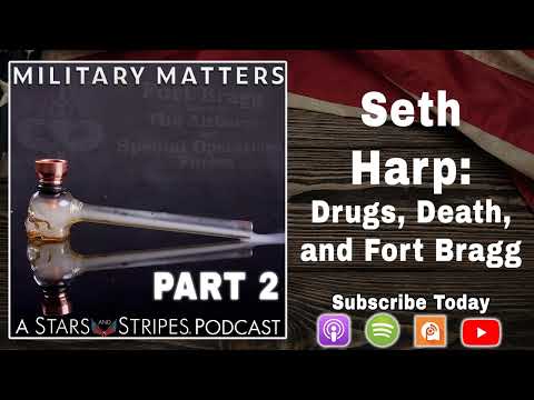 PART 2 Seth Harp Drugs, death and Fort Bragg