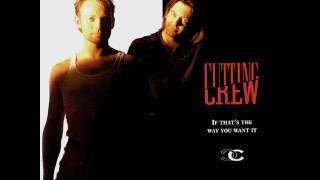 Cutting Crew - If That&#39;s The Way You Want It