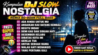 Download lagu DJ SLOW NOSTALGIA 80–90AN FULL BASS 🎧 10 Lagu Kenangan Bikin Baper & Rindu | Nostalgia Terpopuler mp3
