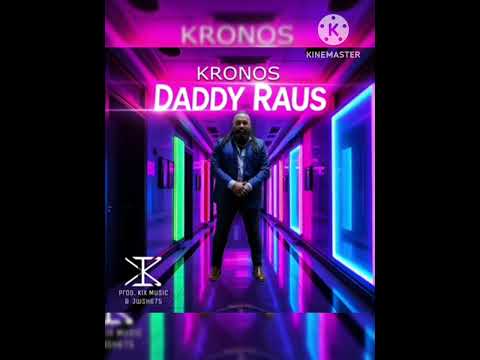 DADDY RAUS _ KRONOS _ JWSH 675(2025). Prod. Kix Music.