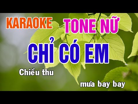 Chỉ Có Em Karaoke Tone Nữ Nhạc Sống - Phối Mới Dễ Hát - Nhật Nguyễn