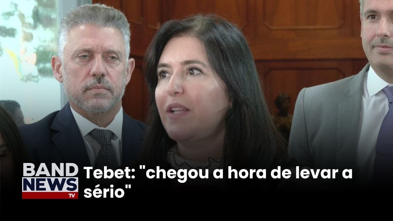 Ministra Simone Tebet: "chegou a hora de levar a sério" | BandNewsTV