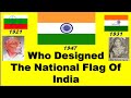 WHO DESIGNED THE NATIONAL FLAG OF INDIA WHO IS THE CREATOR OF INDIAN NATIONAL FLAG