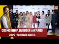 WATCH Here Are The Highlights Of The Cosmopolitan India Blogger Awards 2023