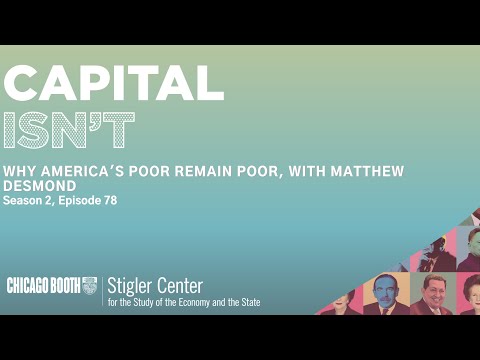 Why America's Poor Remain Poor, With Matthew Desmond