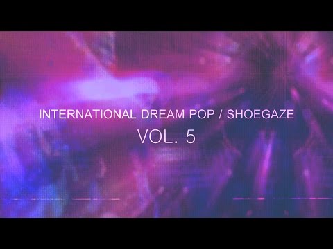 International Dream Pop//Shoegaze Compilation Vol.5