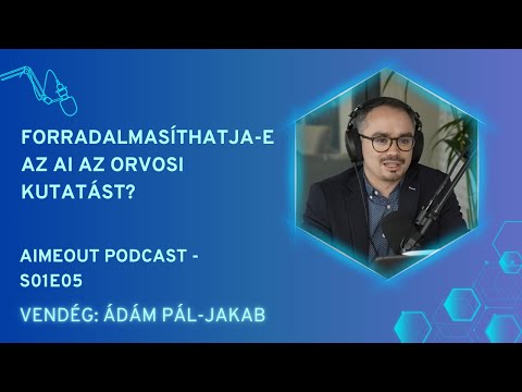 AI MeOut Podcast — Episode S01E05 — Ádám Pál-Jakab: Forradalmasíthatja-e az AI az orvosi kutatást?
