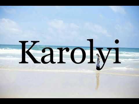 How To Pronounce Karolyi🌈🌈🌈🌈🌈🌈Pronunciation Of Karolyi
