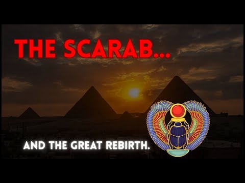 The Scarab, Egyptian Mysticism, and the Great Rebirth. (the secrets of Khepri).