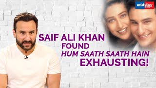 Saif Ali Khan found Hum Saath Saath Hain exhausting | Sit With Hitlist video