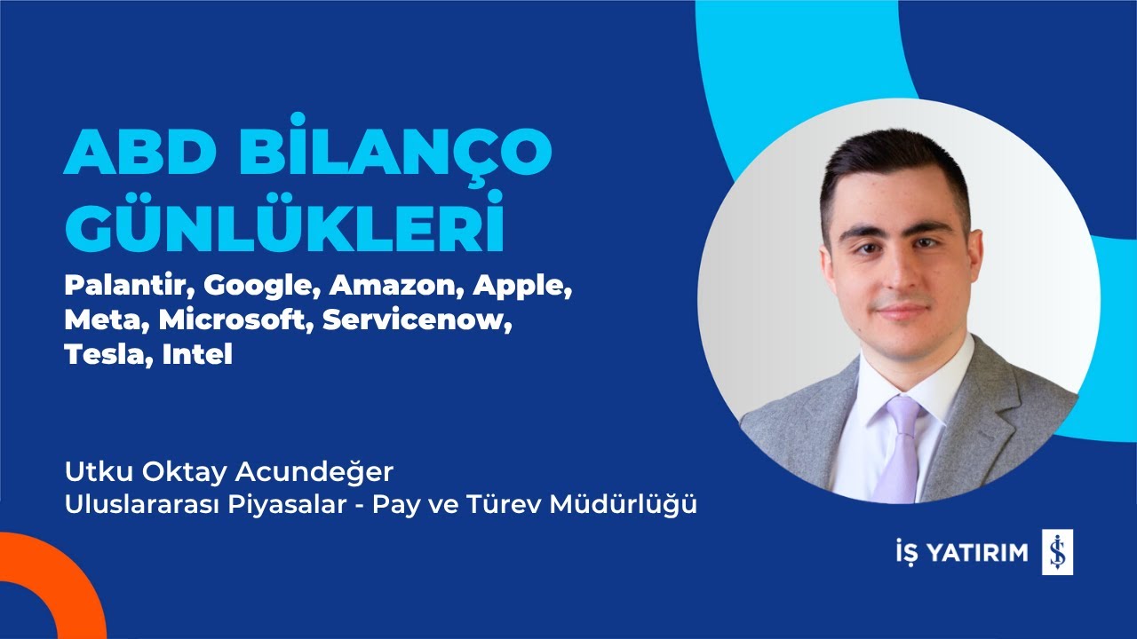 ABD BİLANÇO GÜNLÜKLERİ - Palantir, Google, Amazon, Apple, Meta, Microsoft, Servicenow, Tesla, Intel