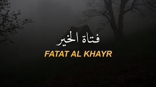 Download lagu FATAT AL KHAYR (Lyrics) | Romanized mp3 Download lagu FATAT AL KHAYR (Lyrics) | Romanized mp3