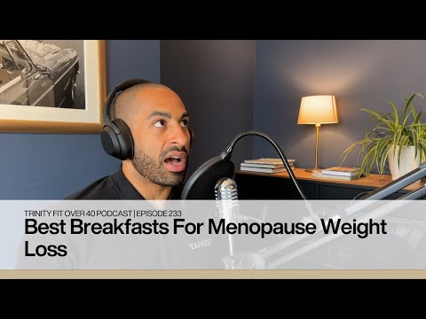 Best Breakfasts For Menopause Weight Loss | Ep 232