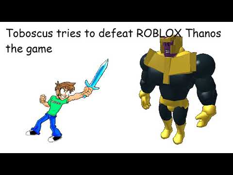 [Vvvvvavvvvvvr] Bad Ending - Toboscus tries to defeat ROBLOX Thanos the game