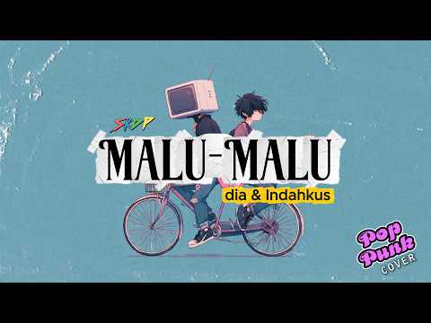 Malu Malu &ndash; Indahkus & Dia | Pop Punk Cover (SKDP Version)