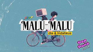 Download lagu Malu Malu – Indahkus & Dia | Pop Punk Cover (SKDP Version) mp3