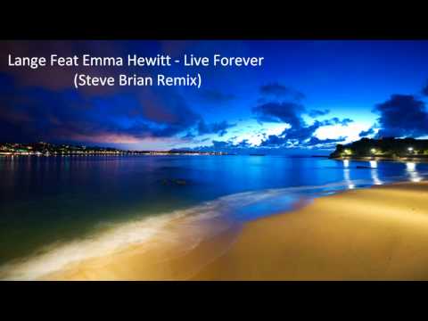 Lange Feat Emma Hewitt - Live Forever (Steve Brian Remix)