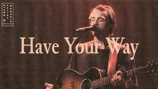 Have Your Way (LIVE) from River Valley Worship