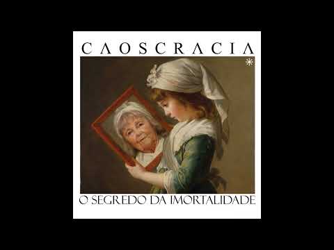 O Segredo Da Imortalidade - CAOSCRACIA