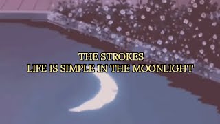 The Strokes - Life Is Simple in the Moonlight (sub - esp)